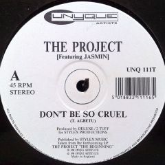 The Project Featuring Jasmin - The Project Featuring Jasmin - Don't Be So Cruel / Understanding - Unyque Artists