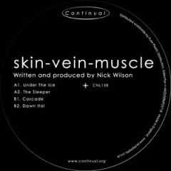 Nick Wilson - Nick Wilson - Skin-Vein-Muscle - Continual