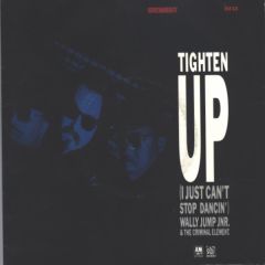 Wally Jump Jnr. & The Criminal Element - Wally Jump Jnr. & The Criminal Element - Tighten Up (I Just Can't Stop Dancin') - Breakout
