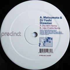 A Matsumoto & DJ Yoshi - A Matsumoto & DJ Yoshi - Dreamer (Remixes) - Precinct