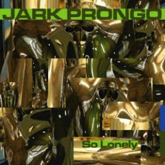 Jark Prongo - Jark Prongo - So Lonely - Pssst
