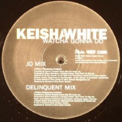 Keisha White - Keisha White - Watcha Gonna Do - Radar