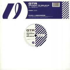 GTR - GTR - Reason To Believe - Five Am