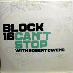 Block 16 Feat. Robert Owens - Block 16 Feat. Robert Owens - Can't Stop - Nuphonic
