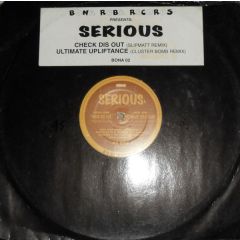 Serious - Serious - Check Dis Out - Bona Ruba Records