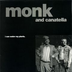 Monk & Canatella - Monk & Canatella - I Can Water My Plants - Cup Of Tea