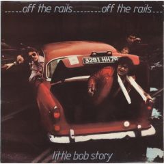 Little Bob Story - Little Bob Story - Off The Rails - Chiswick Records