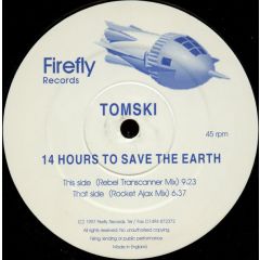 Tomski - Tomski - 14 Hours To Save The Earth - Firefly