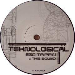 Ego Trippin - Ego Trippin - This Sound - Teknological