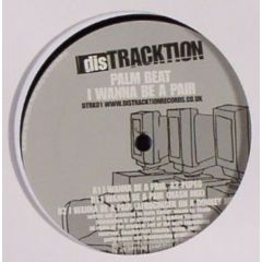 Palm Beat - Palm Beat - I Wanna Be A Pair - Distraktion 1