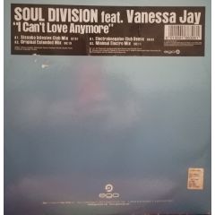 Soul Division Feat. Vanessa Jay - Soul Division Feat. Vanessa Jay - I Can't Love Anymore - Ego Music