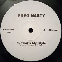 Freq Nasty - Freq Nasty - That's My Style / Goose - Skint