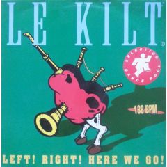 Le Kilt - Le Kilt - Left!  Right! Here We Go! - Dance Pool
