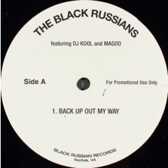 DJ Kool Ft Black Russians - DJ Kool Ft Black Russians - Back Up Out My Way - Black Russian