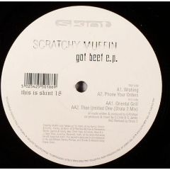 Scratchy Muffin - Scratchy Muffin - Got Beef EP - Skint