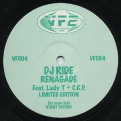 DJ Ride Feat. Lady T + C.K.P. - DJ Ride Feat. Lady T + C.K.P. - Renagade - Vinyl Frontier 2000