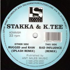 Stakka & K.Tee - Stakka & K.Tee - Rugged & Raw (Splash Remix) / Bad Influence (Remix) - Liftin' Spirit Records