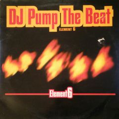 Element 6 - Element 6 - Dj Pump The Beat - 	Dance Pool