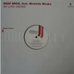 Deep Bros. Ft Michelle Weeks - Deep Bros. Ft Michelle Weeks - My Love Grows - Balance Music