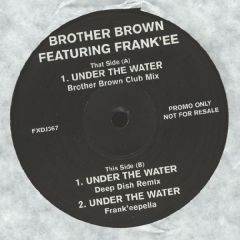 Brother Brown Featuring Frank'ee - Brother Brown Featuring Frank'ee - Under The Water - FFRR