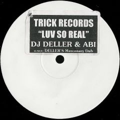 DJ Deller & Abi - DJ Deller & Abi - Luv So Real - Trick Records