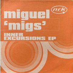 Miguel Migs - Miguel Migs - Inner Excursions EP - NRK