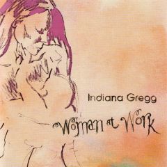 Indiana Gregg - Indiana Gregg - Woman At Work - Gr8 Pop