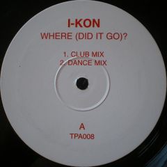 I-Kon - I-Kon - Where (Did It Go) - Tp Recordings