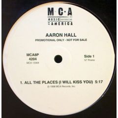 Aaron Hall - Aaron Hall - All The Place (I Will Kiss You) - MCA