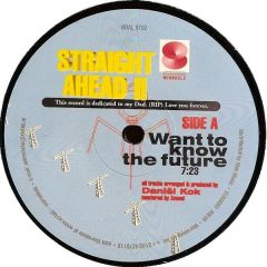 Straight Ahead - Straight Ahead - Want To Know The Future / Smell Your Guns - Viral Records