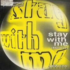 DJ Stompy - DJ Stompy - Stay With Me (Remix) - New Era