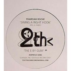 Pharoah Roche - Pharoah Roche - Swing A Right Hook - Toothless Records