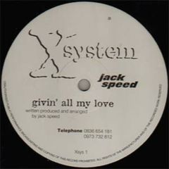 Jack Speed - Jack Speed - Givin' All My Love - X System Records