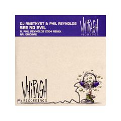 DJ Amethyst & Phil Reynolds - DJ Amethyst & Phil Reynolds - See No Evil 2004 - Whiplash Recordings