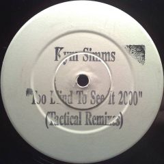 Kym Sims - Kym Sims - Too Blind To See It 2000 - White T