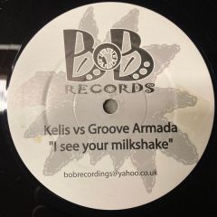 Kelis vs. Groove Armada - Kelis vs. Groove Armada - I See Your Milkshake - Bob Records