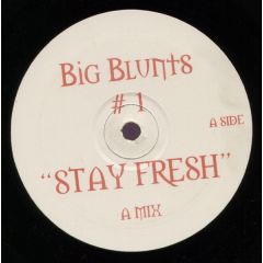 Big Blunts - Big Blunts - # 1 Stay Fresh - Big Blunts