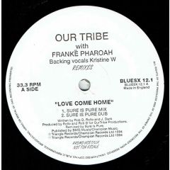 Our Tribe - Our Tribe - Love Come Home Remixes - Triangle