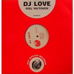 DJ Love - DJ Love - Feel '99 / Touch - Hot Potato Records