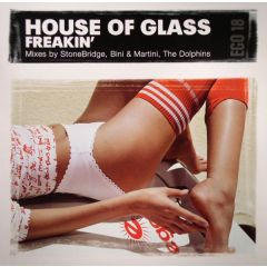 House Of Glass - House Of Glass - Freakin' (Mixes) - Egoiste