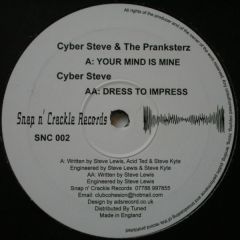 Cyber Steve & The Pranksterz - Cyber Steve & The Pranksterz - Your Mind Is Mine - Snap N Crackle