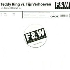 Teddy Ring vs. Tijs Verhoeven - Teddy Ring vs. Tijs Verhoeven - Prove / Hornét - F&W Records