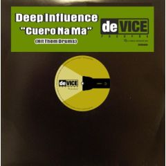 Deep Influence - Deep Influence - Cuero Na Ma (Hit Them Drums) - Device Records