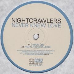 Nightcrawlers - Nightcrawlers - Never Knew Love (Remixes) - River Horse