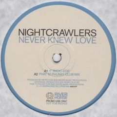 Nightcrawlers - Nightcrawlers - Never Knew Love (Remixes) - River Horse