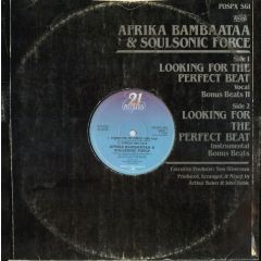 Afrika Bambaataa & Soul Sonic Force - Afrika Bambaataa & Soul Sonic Force - Looking For The Perfect Beat - 21 Records