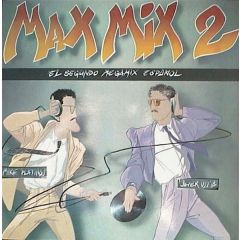 Mike Platinas & Javier Ussia - Mike Platinas & Javier Ussia - Max Mix 2 (El Segundo Megamix Español) - Max Music