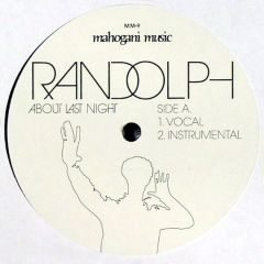 Randolph - Randolph - About Last Night - Mahogani Music