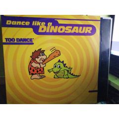 Too Dance - Too Dance - Dance Like A Dinosaur - EMI France