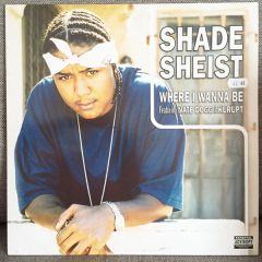 Shade Sheist - Shade Sheist - Where I Wanna Be - London